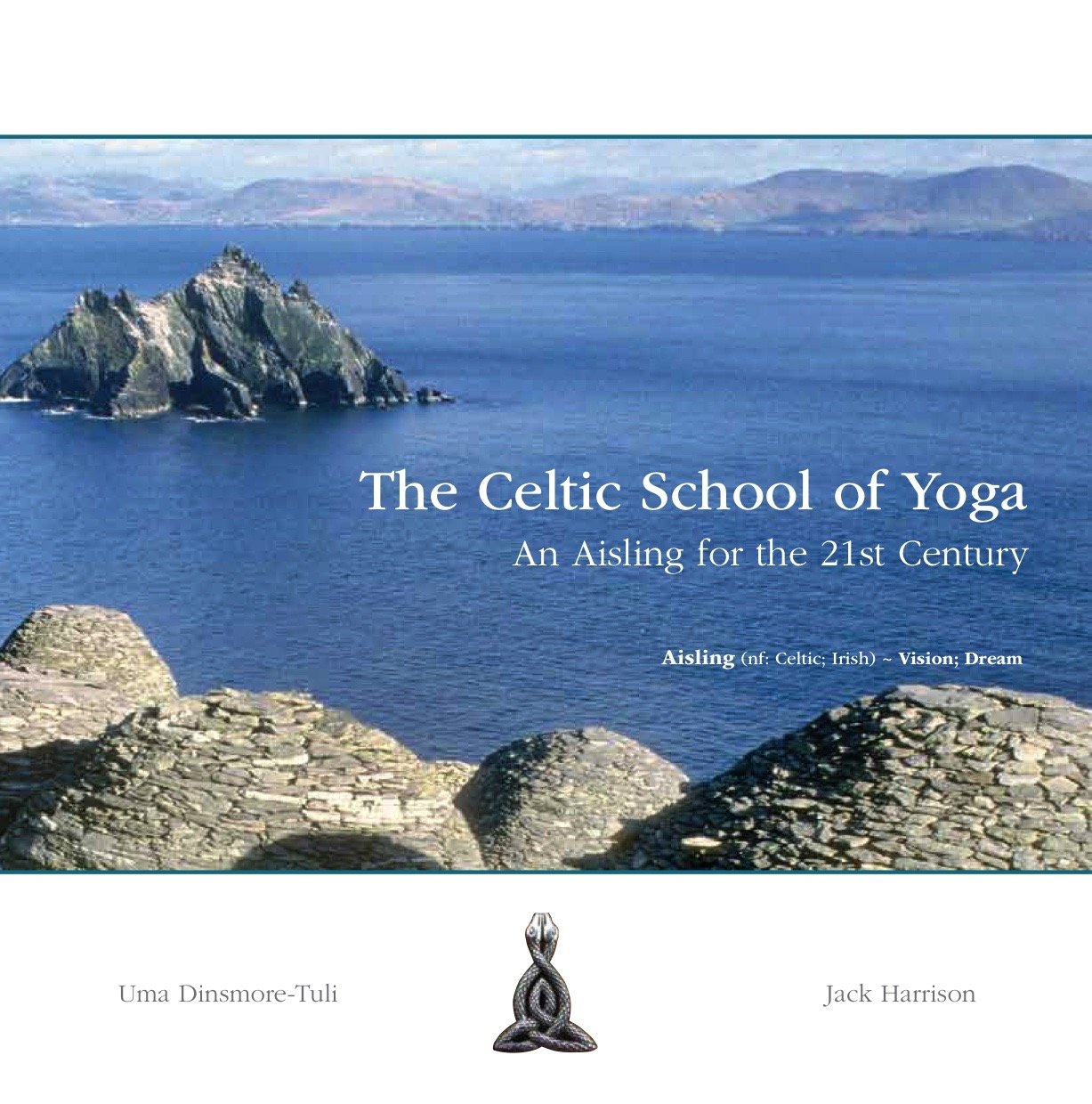 The Celtic School of Yoga: An Aisling for the 21st Century